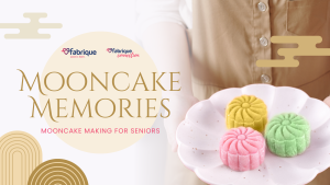 Read more about the article MOONCAKE MEMORIES: MOONCAKE MAKING FOR SENIORS